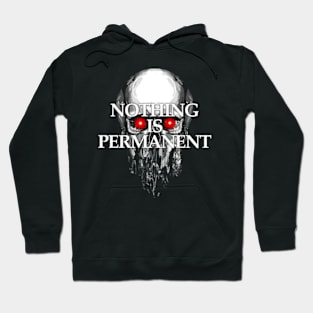 Nothing is permanent Hoodie